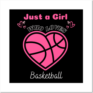 Just a Girl Who Loves Basketball T-Shirt for a Basketball Girl and Basketball Lover Posters and Art
